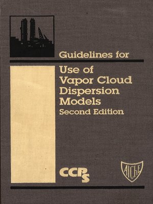 cover image of Guidelines for Use of Vapor Cloud Dispersion Models